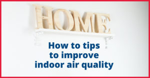 How to improve indoor air quality